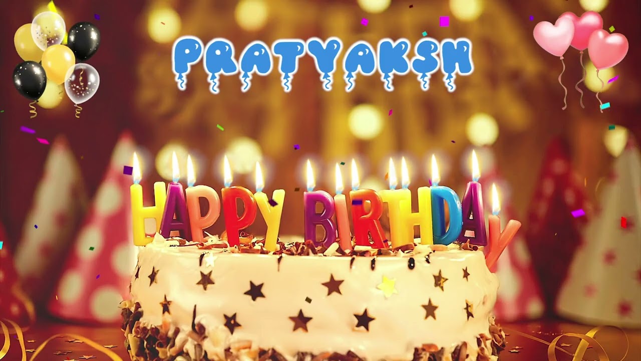 PRATYAKSH Happy Birthday Song &ndash; Happy Birthday to You