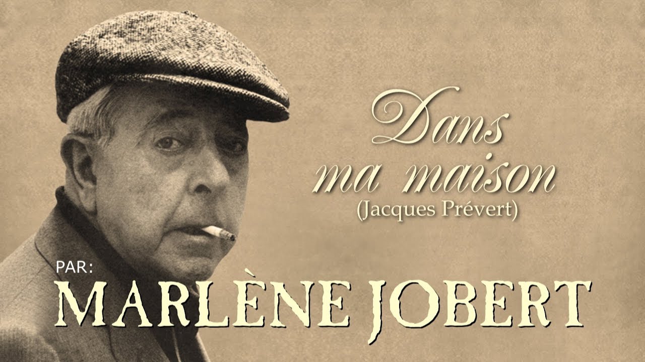 DANS MA MAISON (J. Prévert - par Marlène Jobert)