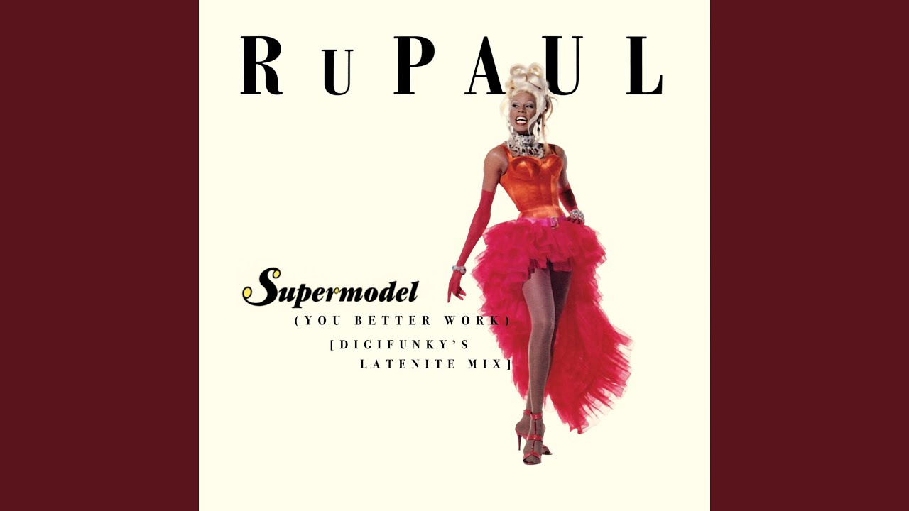 Supermodel (You Better Work)