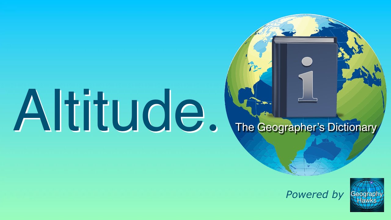 Altitude. The Geographer’s Dictionary.