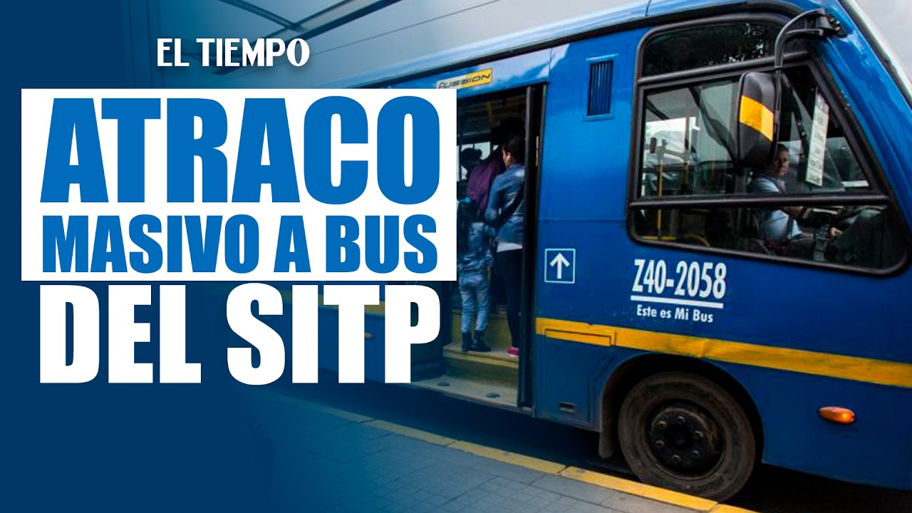 Atraco masivo a bus del SITP en Ciudad Bollívar | EL TIEMPO
