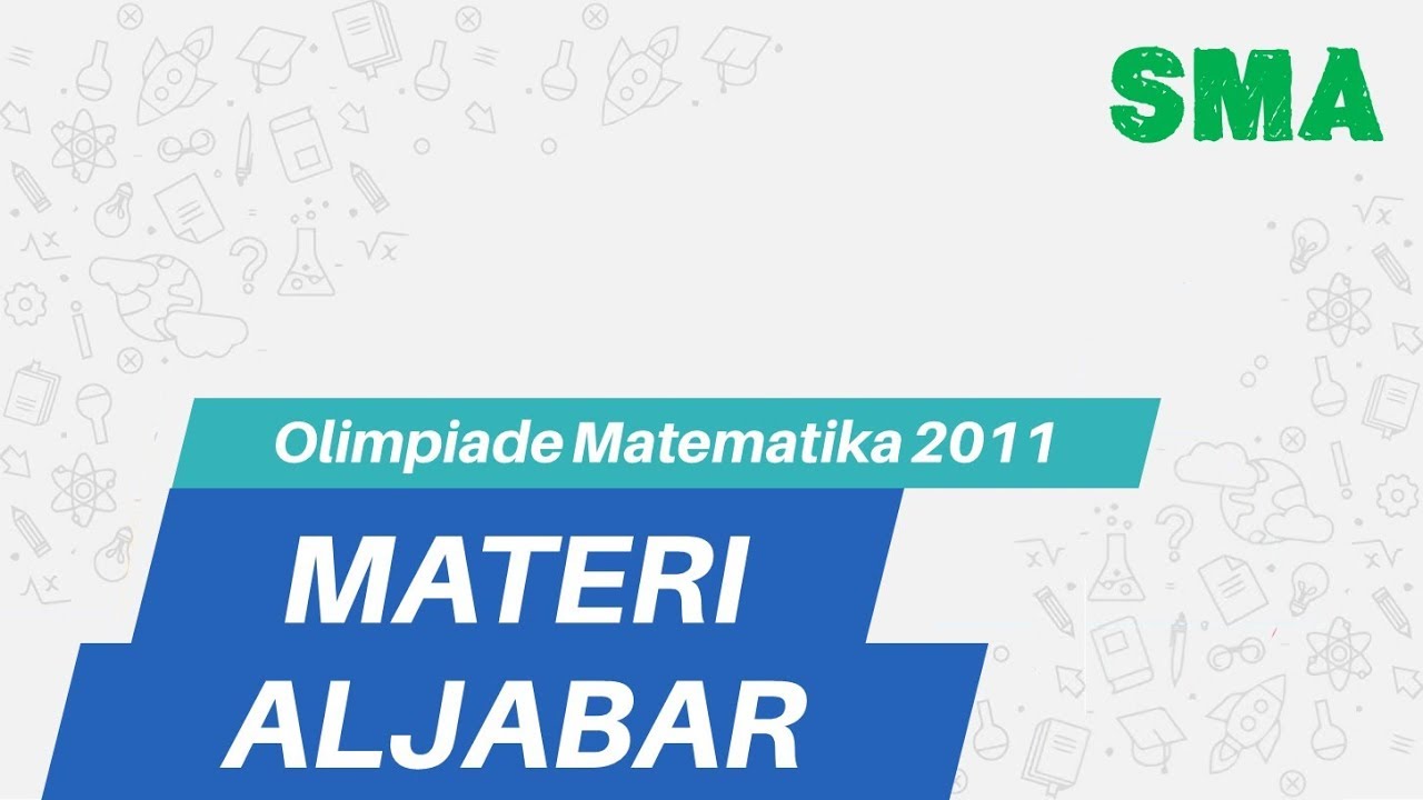 Soal dan Pembahasan Olimpiade Matematika SMA Aljabar No 01