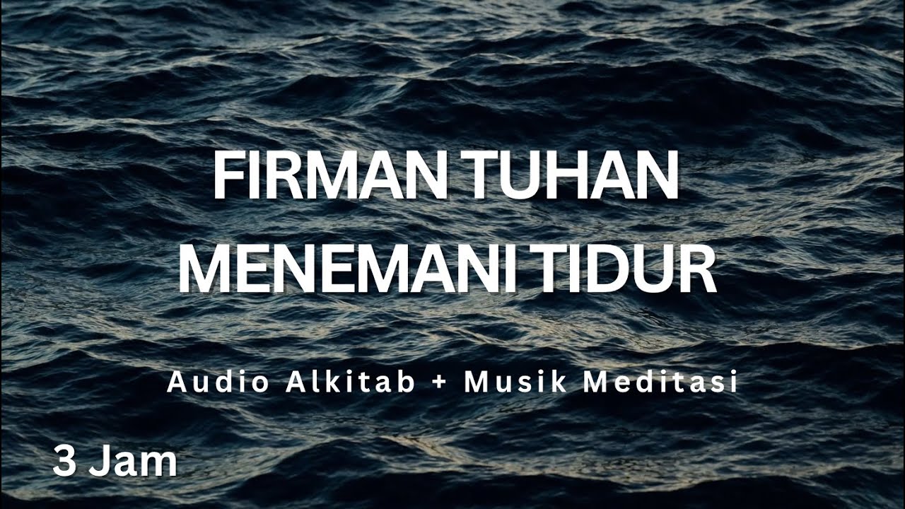 Firman Tuhan Menemani Tidur -  Audio Alkitab Menyegarkan Pikiran (Musik Instrument + Suara Ombak)