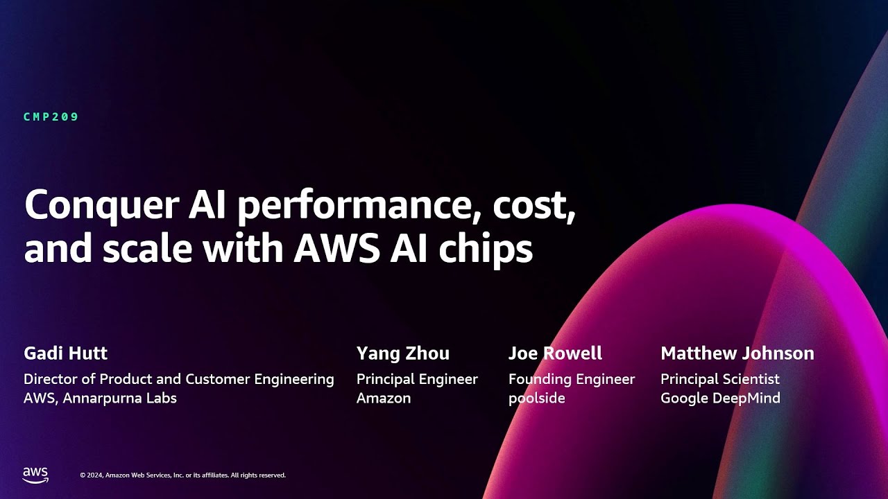 AWS re:Invent 2024 - Conquer AI performance, cost, and scale with AWS AI chips (CMP209)