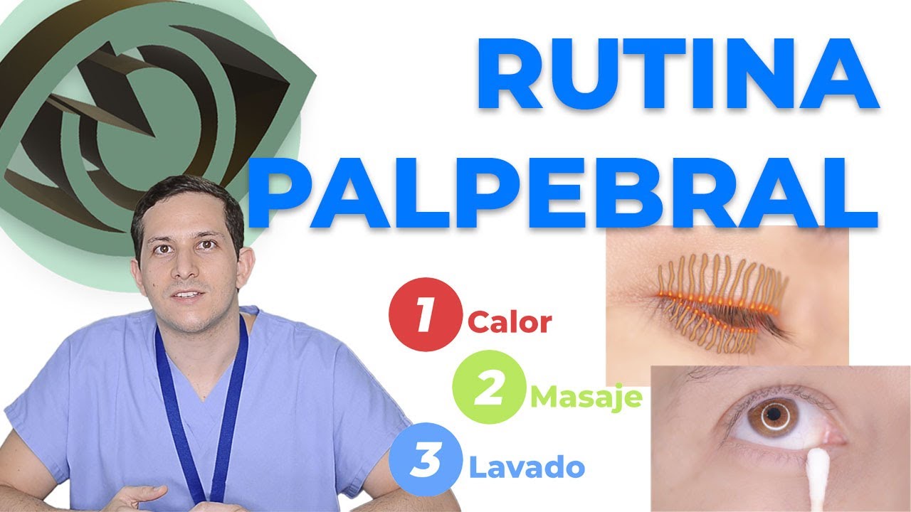 Rutina Palpebral, manejo de Disfunción de glándulas de Meibomio.