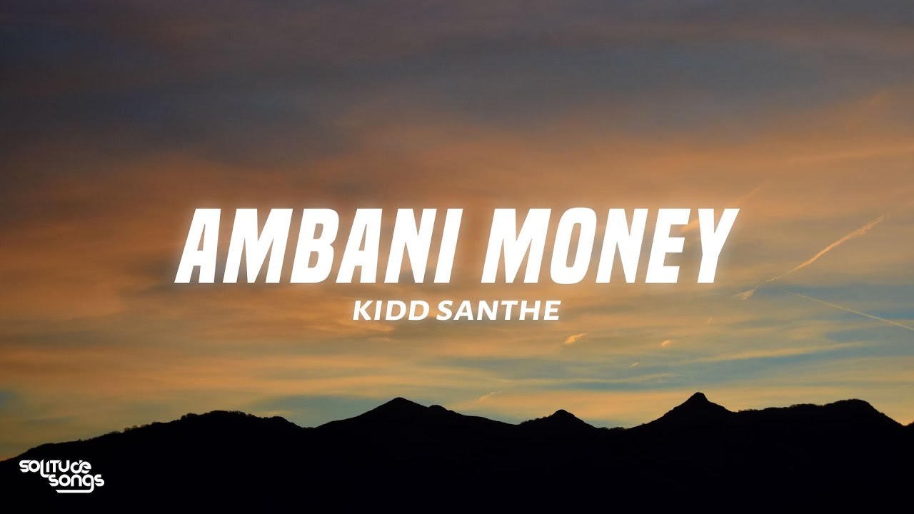 Kidd Santhe - AMBANI MONEY (Lyrics)