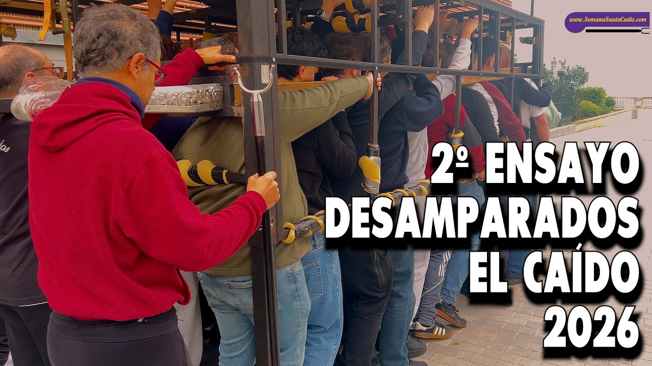 [4K] 2º ENSAYO DESAMPARADOS CAÍDO CÁDIZ 2026