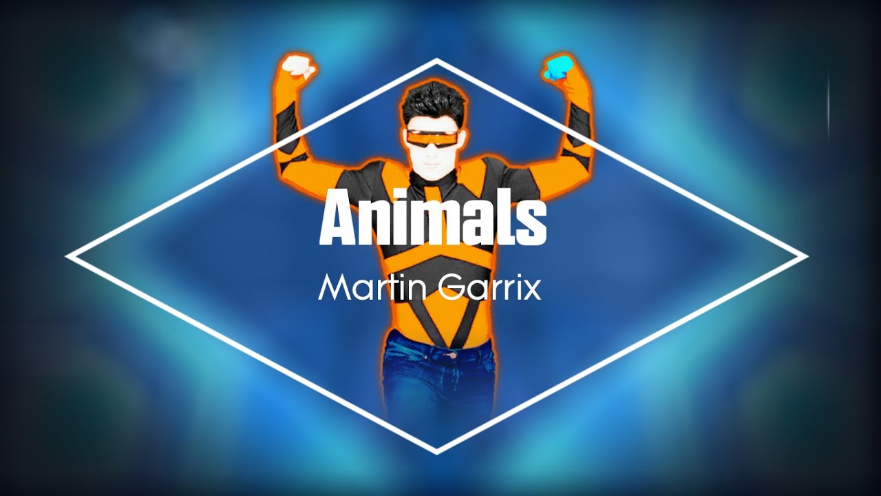 Just Dance 2016 - Animals by Martin Garrix (FANMADE MASHUP)