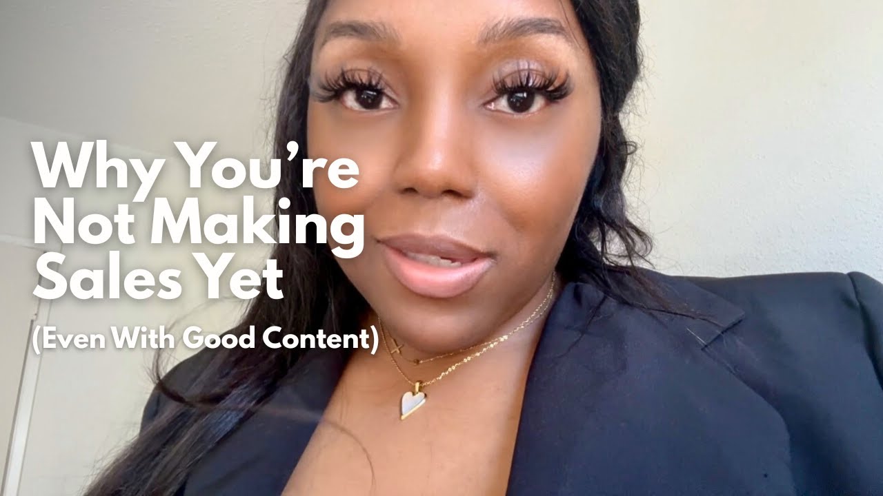 Why You’re Not Making Sales Yet Even With Good Content