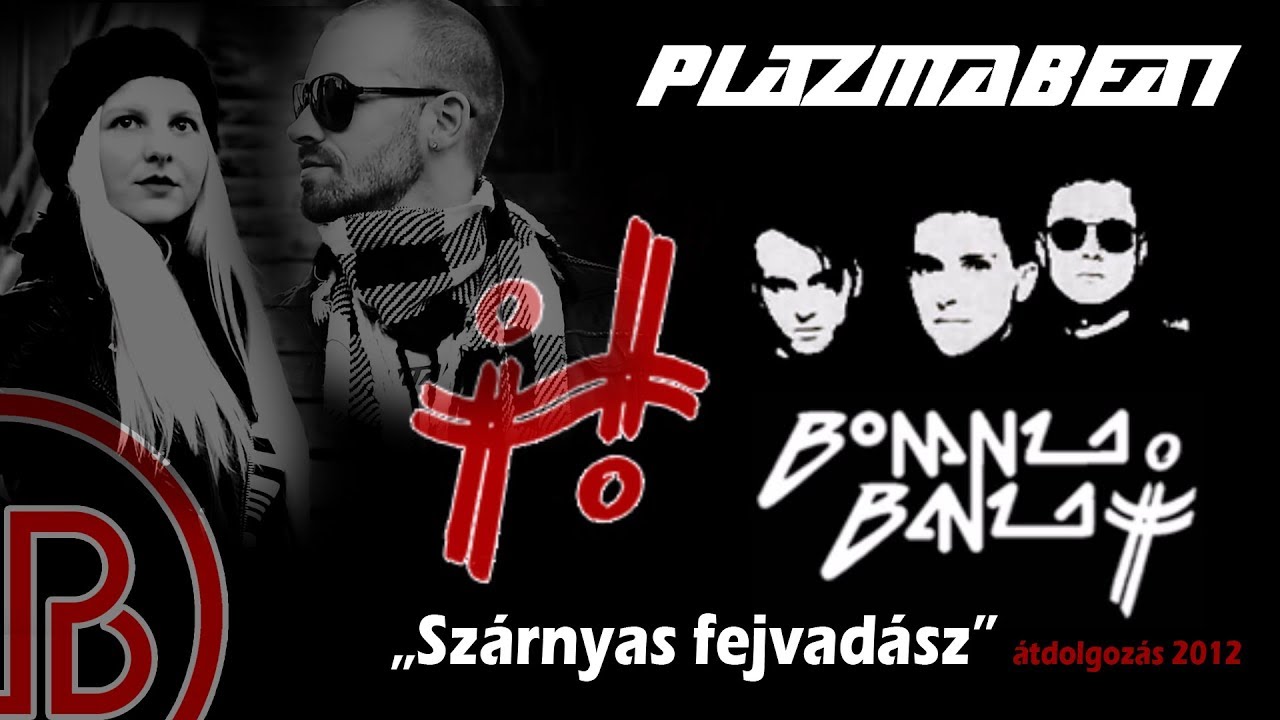Plazmabeat - Szárnyas fejvadász 2012 / Bonanza Banzai átdolgozás #bonanzabanzai
