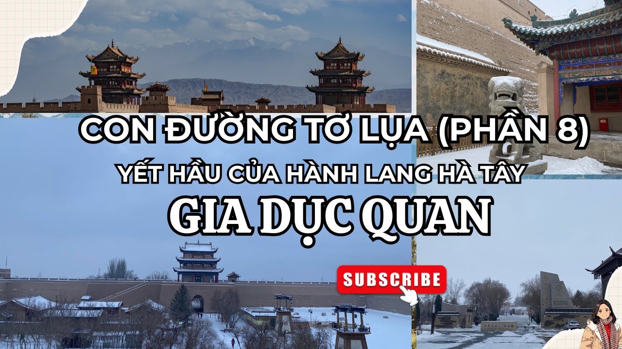 Con Đường Tơ Lụa ( Phần 8 ): Yết Hầu Của Hành Lang Hà Tây - Gia Dục Quan Quan Thành
