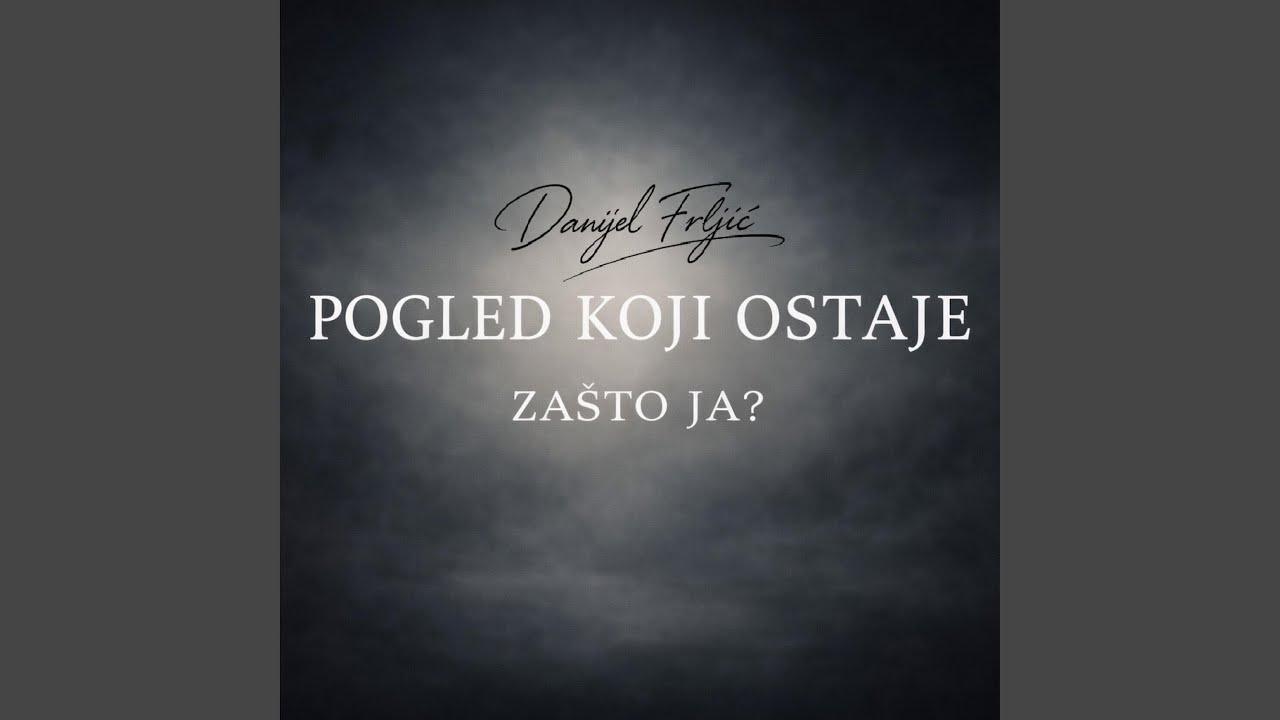 POGLED KOJI OSTAJE, Zašto ja? (Official Audio)