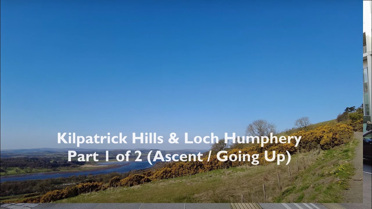 Kilpatrick Hills & Loch Humphery - Part 1 of 2 (Ascent / Going Up)