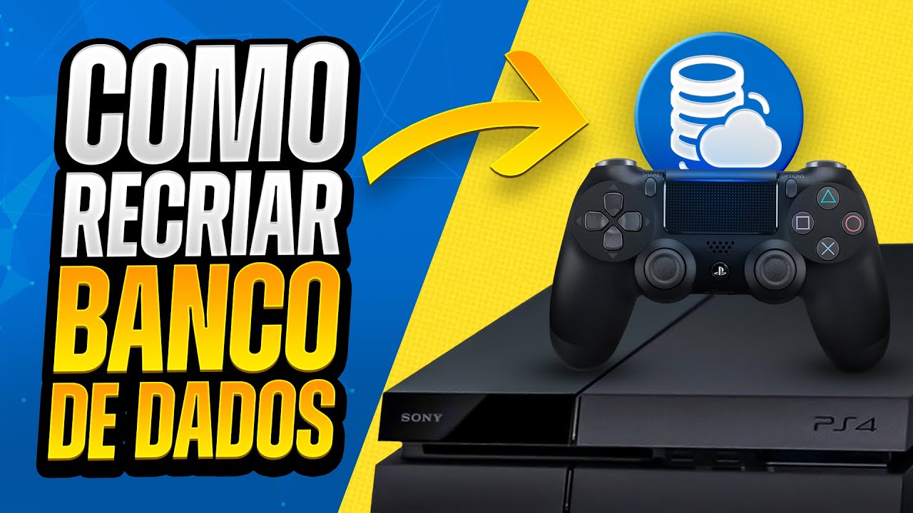 Como RECRIAR o Banco de Dados do PS4 !