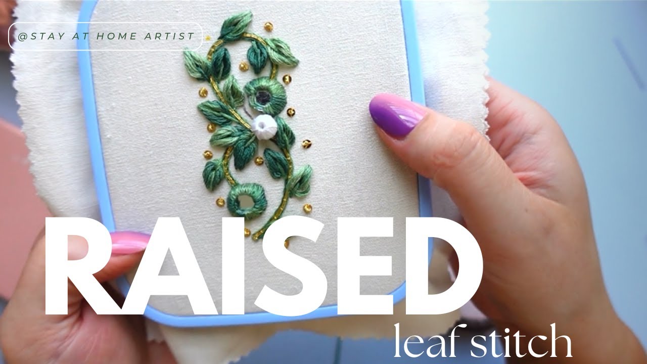 How to make your leaf pop off the fabric! Raised leaf stitch embroidery tutorial
