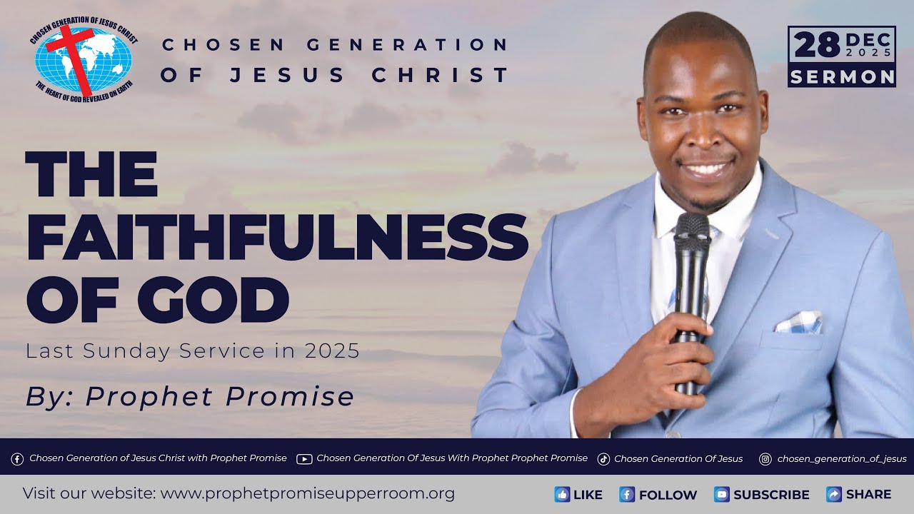 The Faithfulness of God  (Last Service of 2025)   28 DEC 2025 Sermon