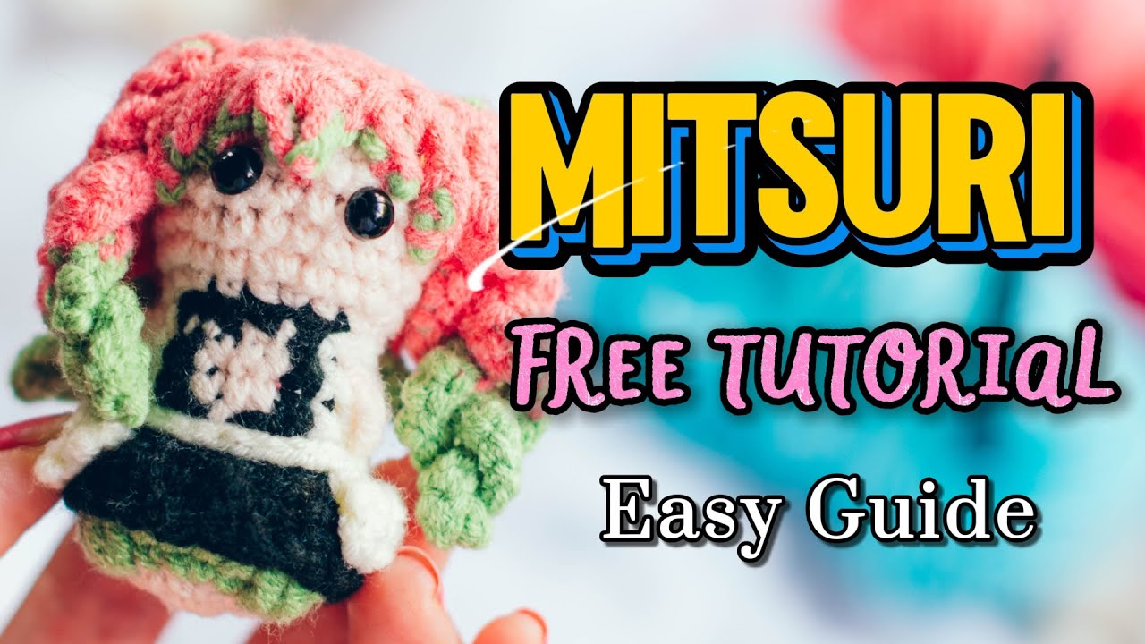 I Crocheted MITSURI… and YOU CAN TOO! | MITSURI Amigurumi Tutorial || FREE