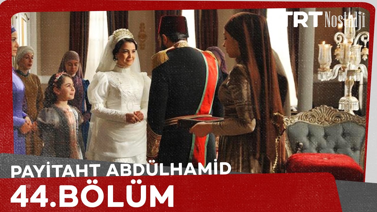 Payitaht Abdülhamid 44. Bölüm