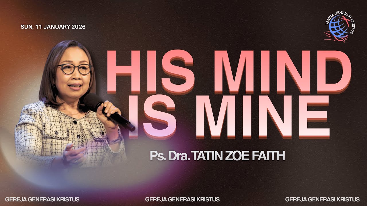 HIS MIND IS MINE | Ps. Dra. TATIN ZOE FAITH | 11-01-2026 | GGK-THE DANS (CHURCH)