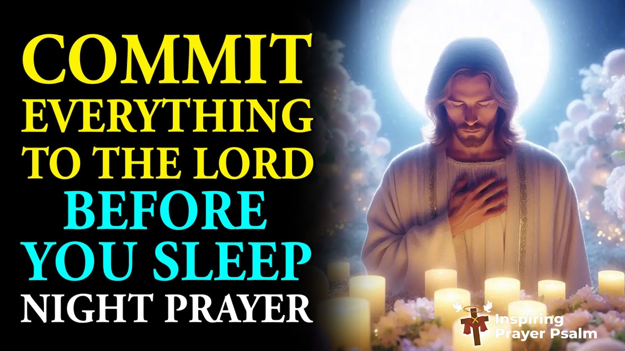 Surrender Everything to God Tonight 🙏 Night Prayer for Rest, Healing, Peace & Protection