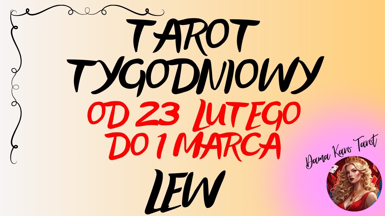♌️ LEW 🌞 Tarot tygodniowy od 23 lutego do 1 marca 2026🔮🌞✨