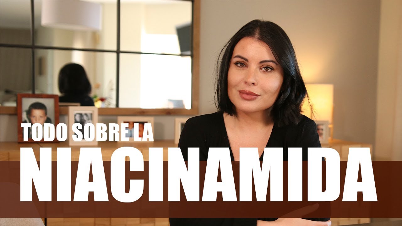 NIACINAMIDA | Productos y TIPS que no sabías sobre ella.