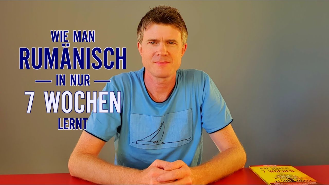 Wie man Rumänisch in nur 7 Wochen lernen kann