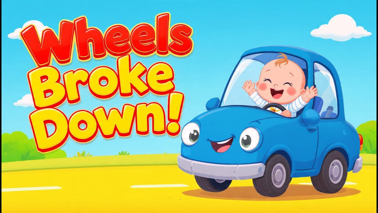 Wheels of the Car Broke Down Nursery Rhyme ,Repair Song with Sounds, Colors & Counting for Toddlers
