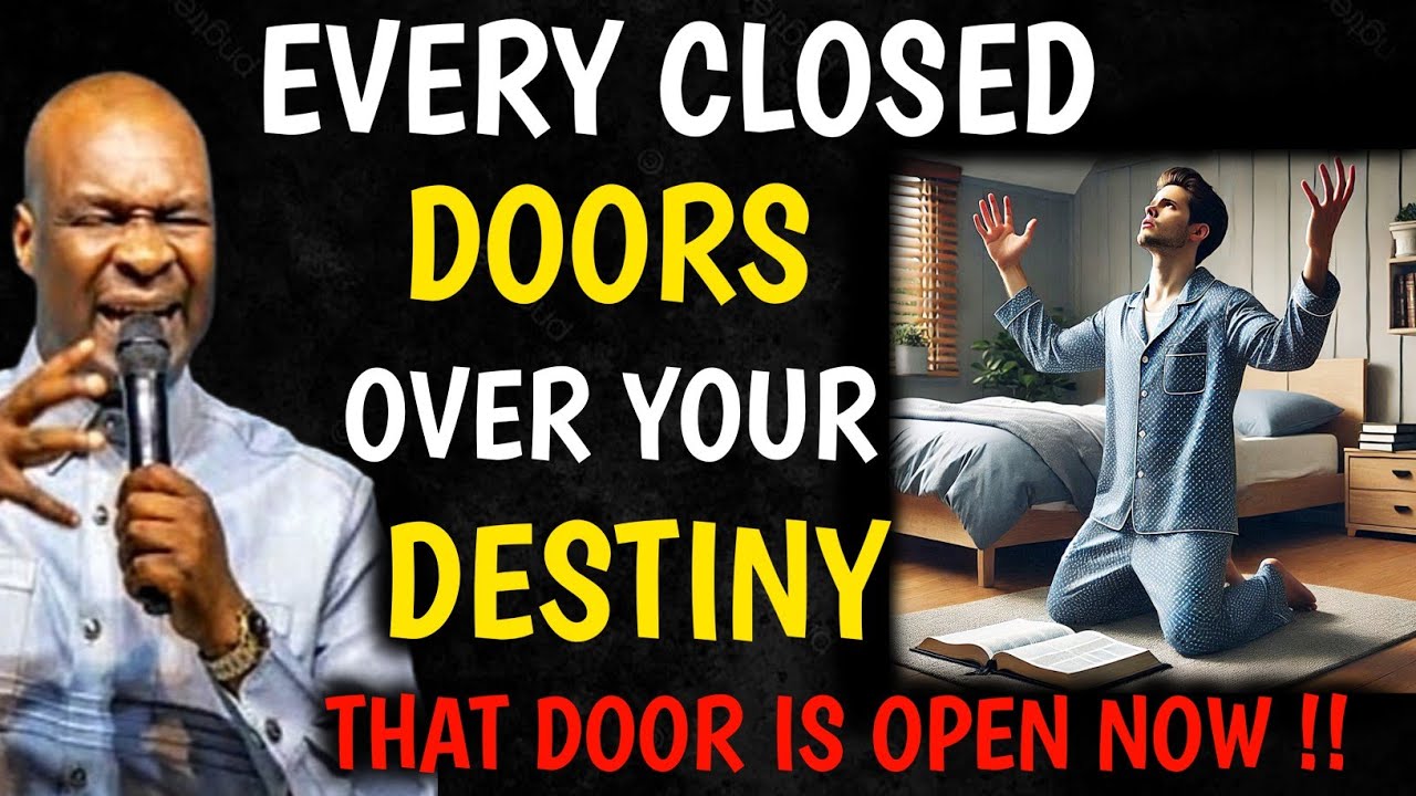 EVERY CLOSE DOORS OVER YOUR DESTINY | THAT DOOR IS OPEN NOW | APOSTLE JOSHUA SELMAN |