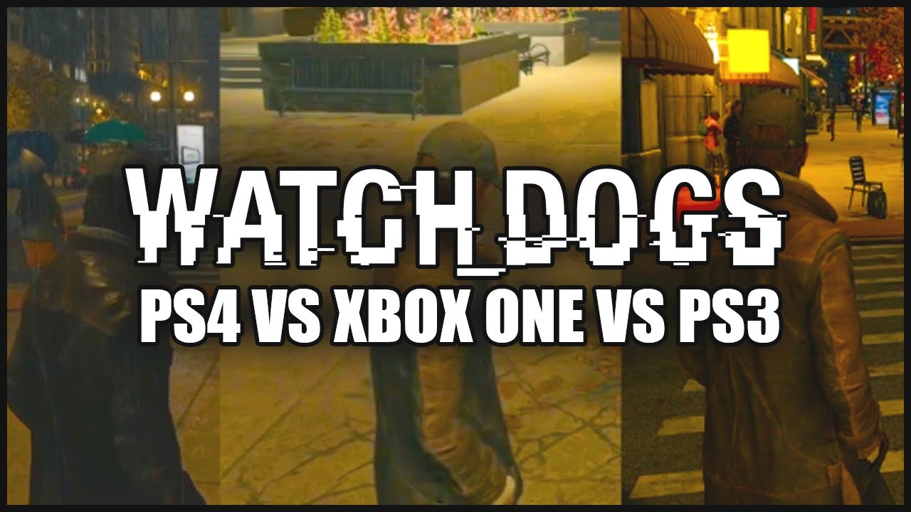 Watch Dogs: PS4 vs Xbox One Vs PS3! Watch Dogs Graphics Comparison - Watch Dogs Gameplay