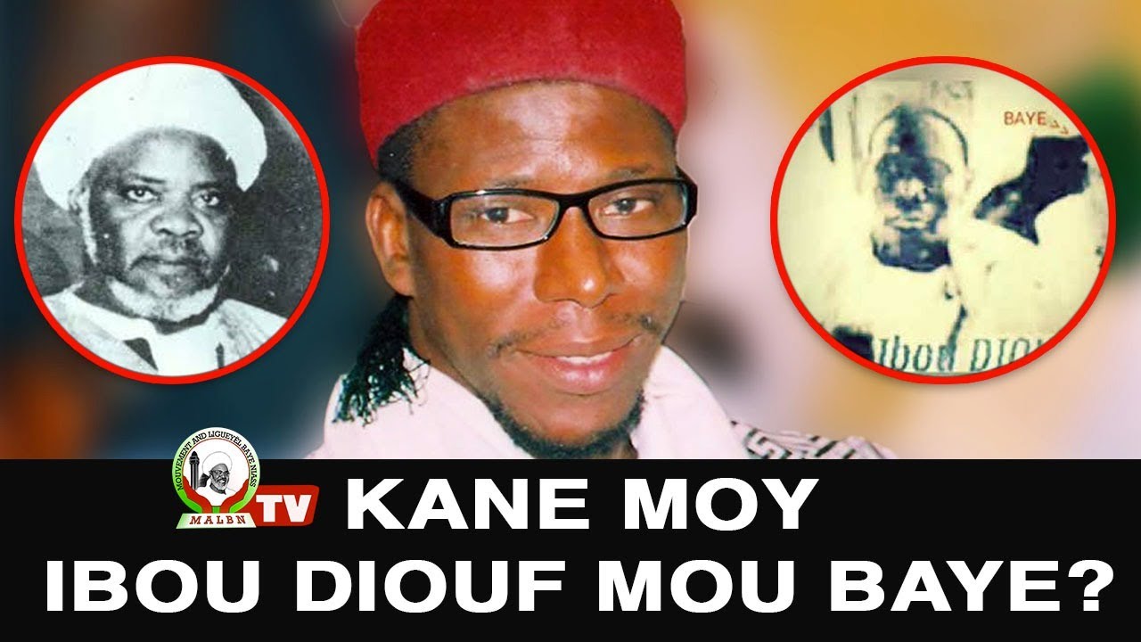 Kane moye Ibou Diouf Mu Baye ak Cheikh Baye Diouf 