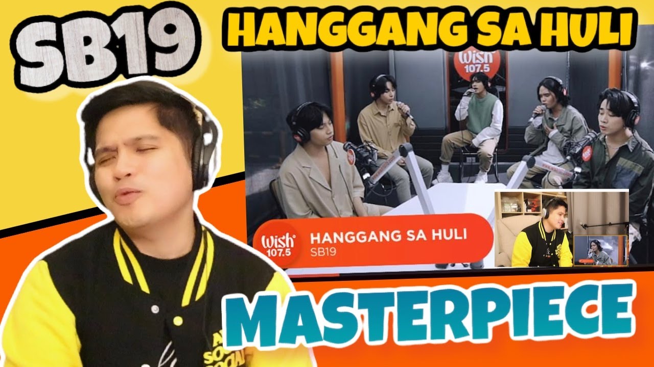 SB19 -  Hanggang sa Huli on WISH 107.5 || REACTION
