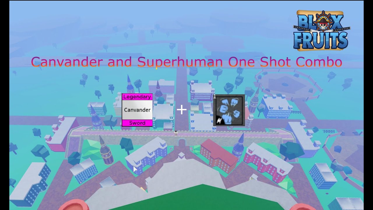 Canvander One Shot Combo with Superhuman (Blox Fruits)