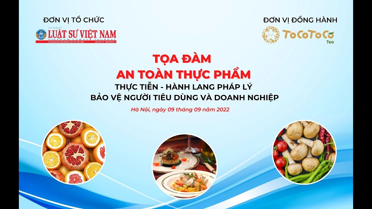 Tọa đàm 'An toàn thực phẩm: Thực tiễn hành lang pháp lý bảo vệ người tiêu dùng và doanh nghiệp'