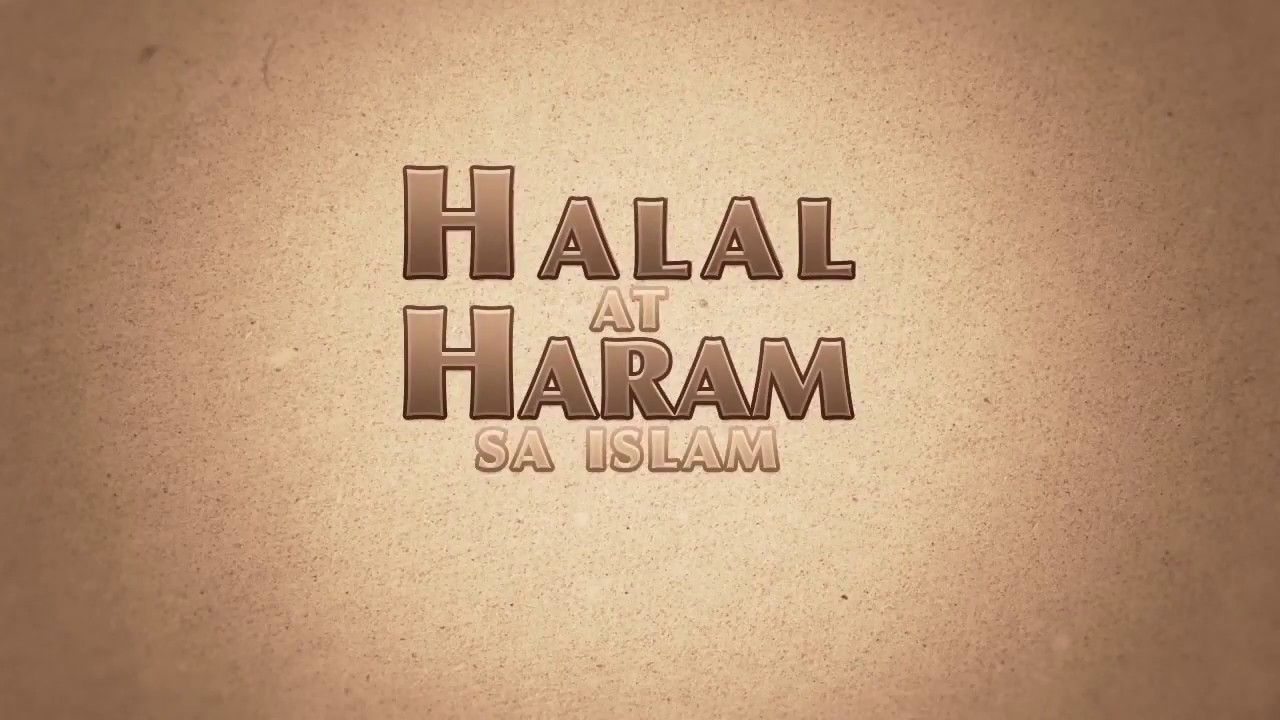 Halal at Haram - Part 1