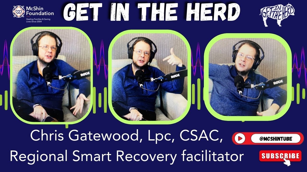 Chris Gatewood  SMART Recovery, Gratitude, history of Narcan  recovery discussion on Get in the Herd