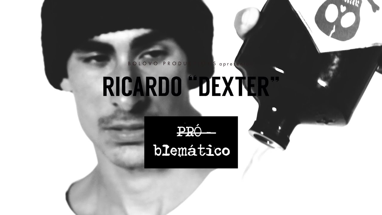 Ricardo Dexter - PROblemático