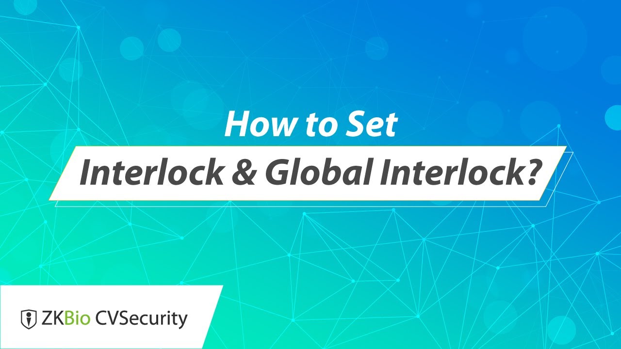 ZKBio CVSecurity Tutorial - How to Set Interlock & Global Interlock?