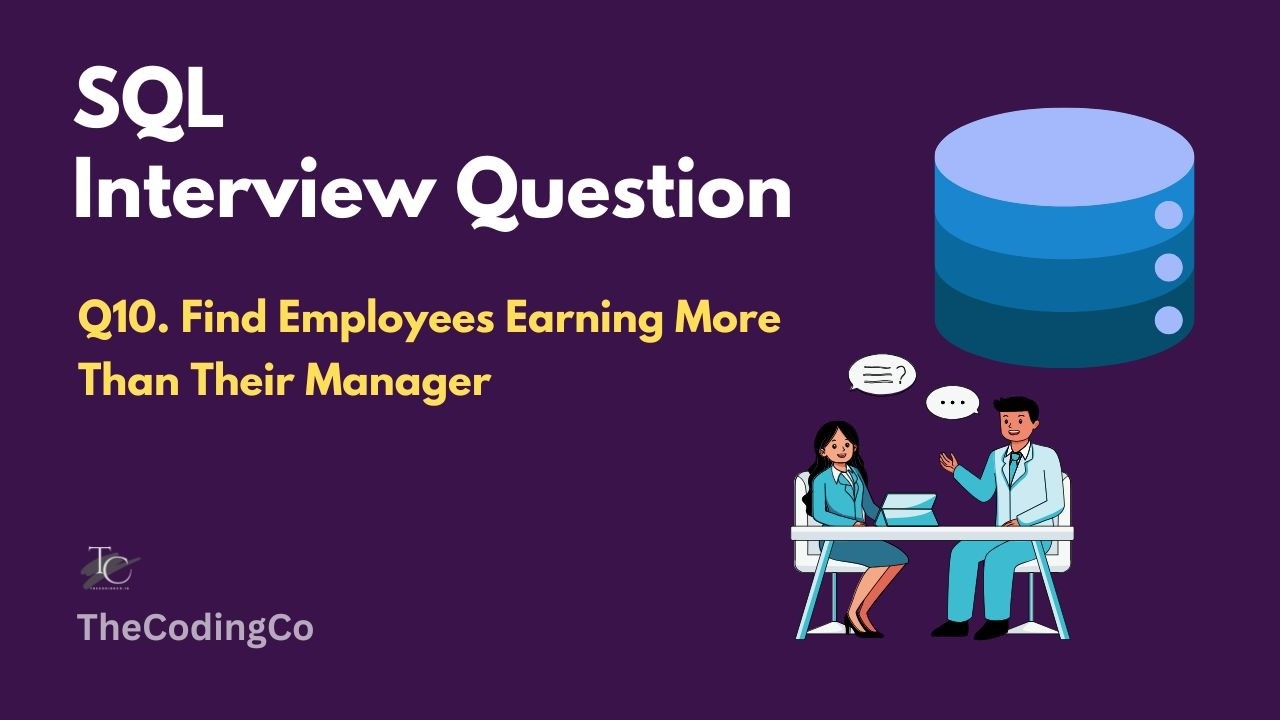 Find Employees Earning More Than Their Manager | SQL Self Join Interview Question | Q10 #sql