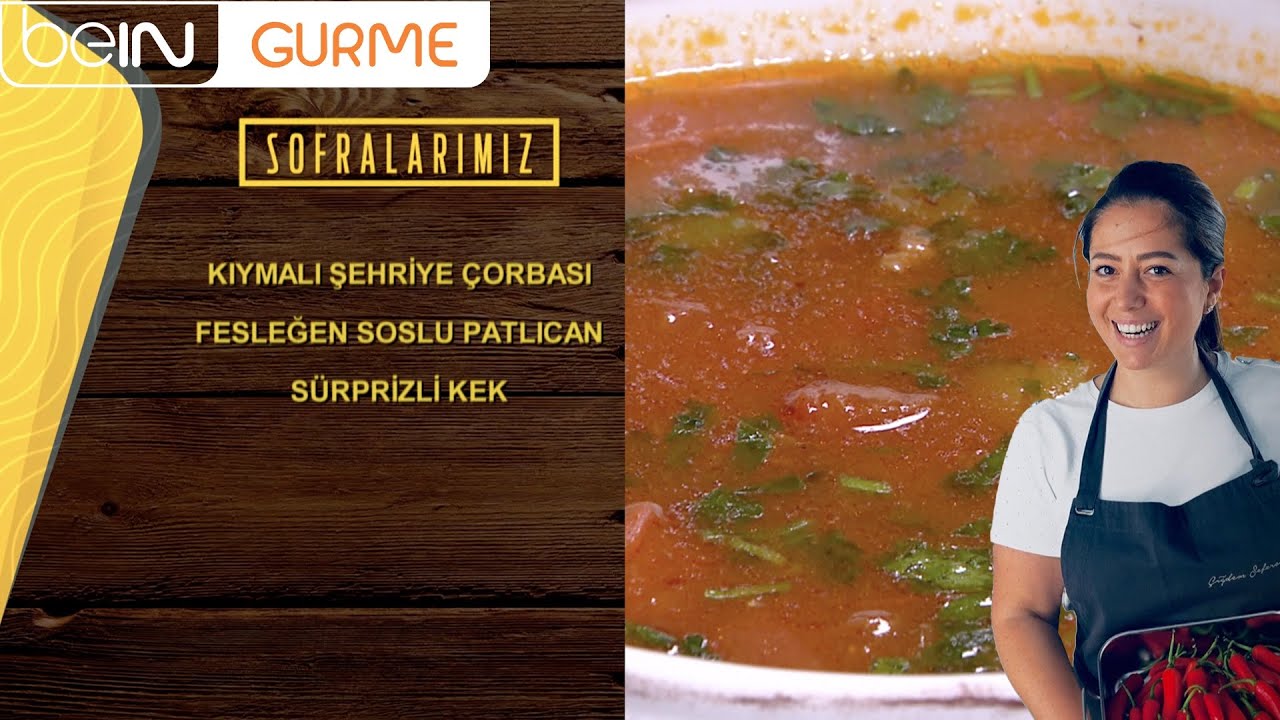 Sofralarımız 178. Bölüm: Kıymalı Şehriye Çorbası