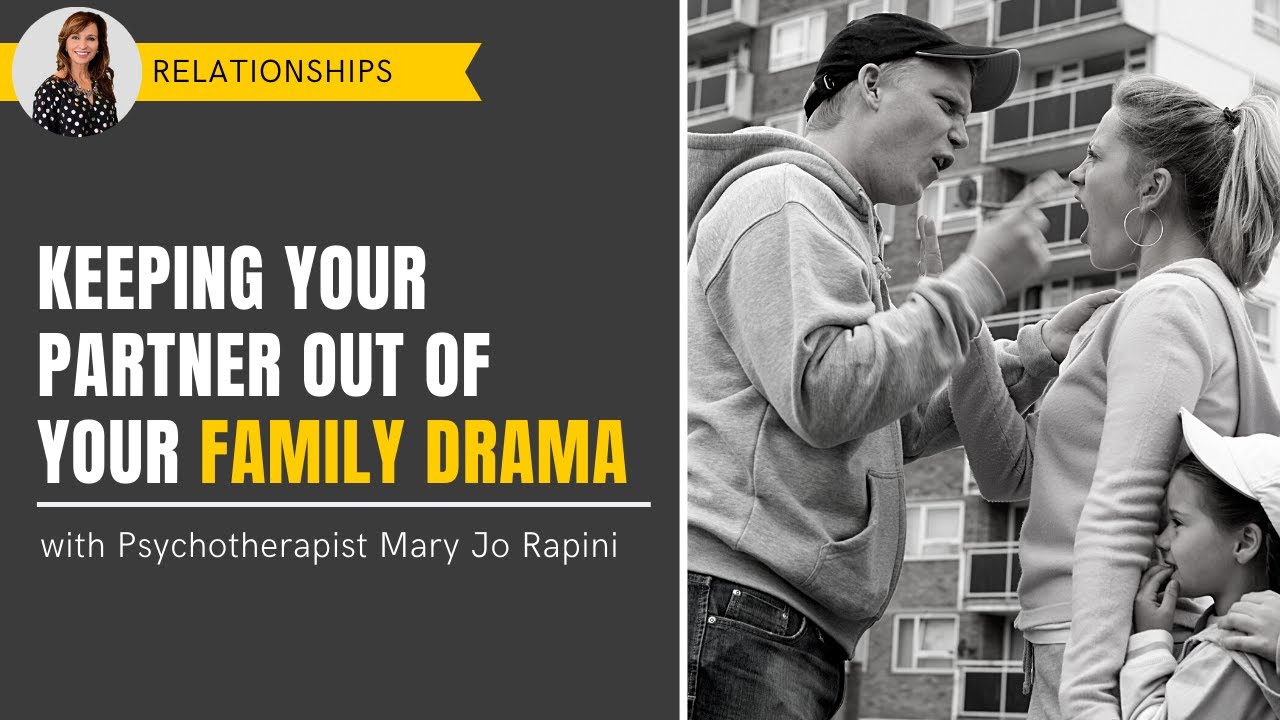 Keeping your Partner Out of Your Family Drama