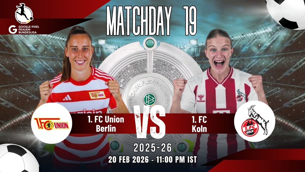 Football Match LIVE: FC Union Berlin vs FC Köln | Google Pixel Frauen-Bundesliga 2025–26