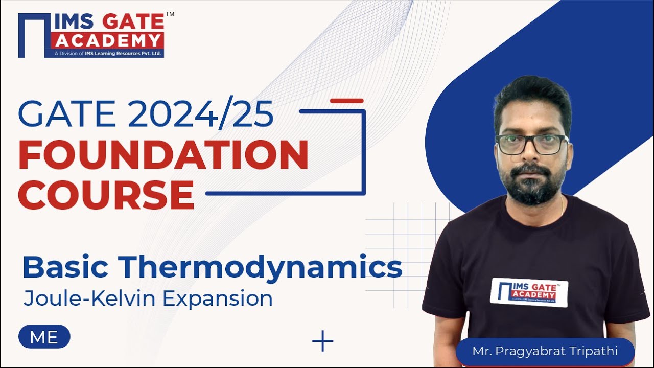 L21 Joule-Kelvin Expansion | Basic Thermodynamics for GATE & PSU's | Pragyabrat Tripathi Sir