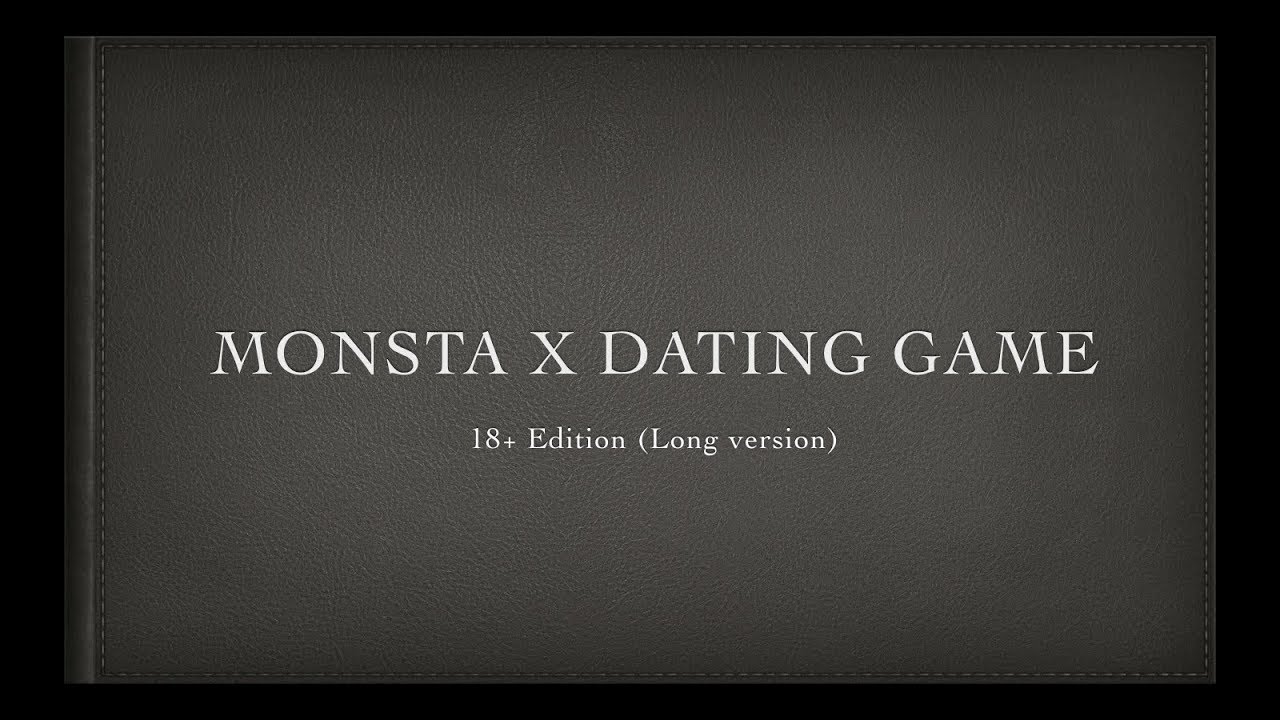 KPOP Dating Game - MONSTA X [18+ Edition]