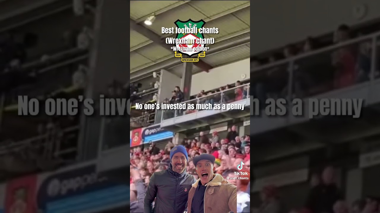 Wrexham AFC Fans singing to Ryan Reynolds and Rob McElhenney