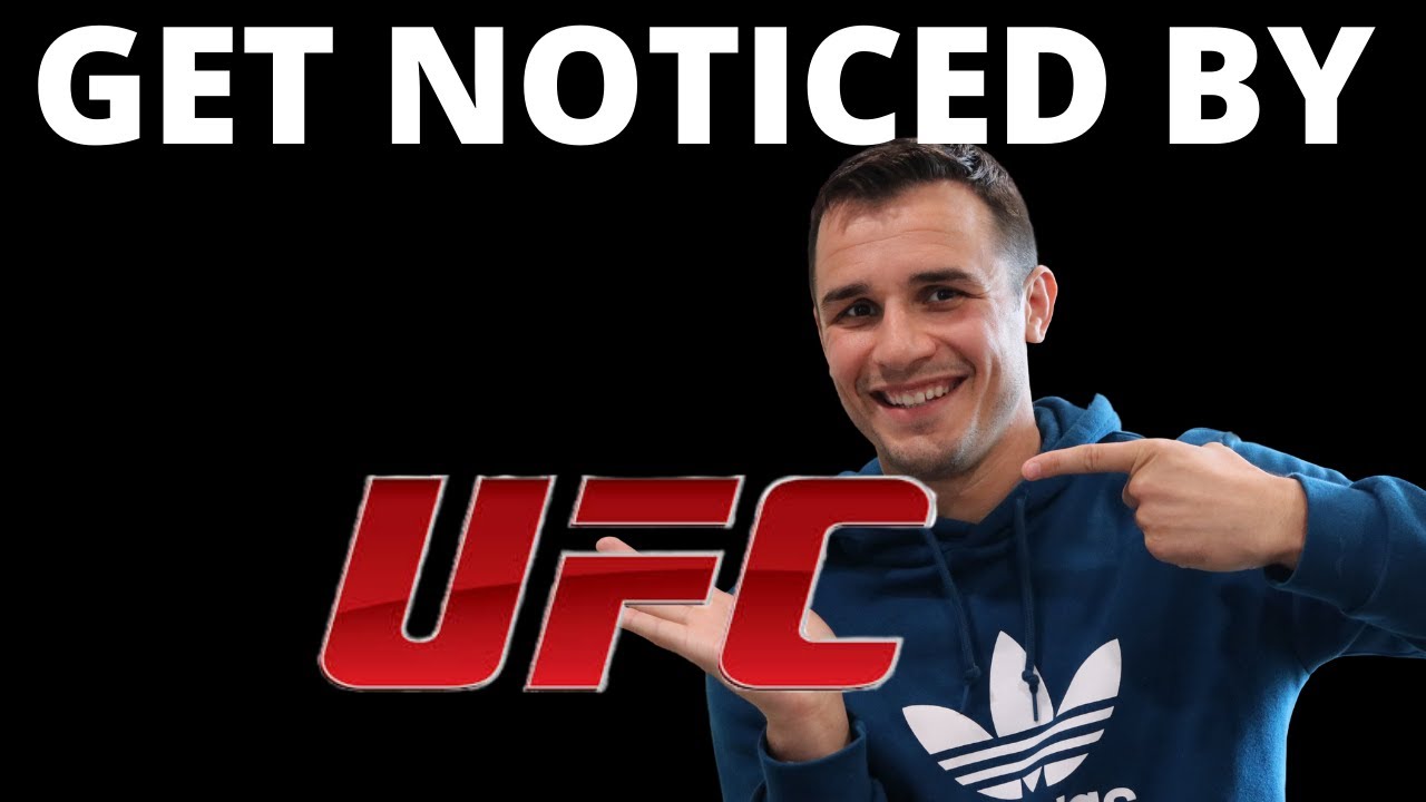 How to get noticed by the UFC