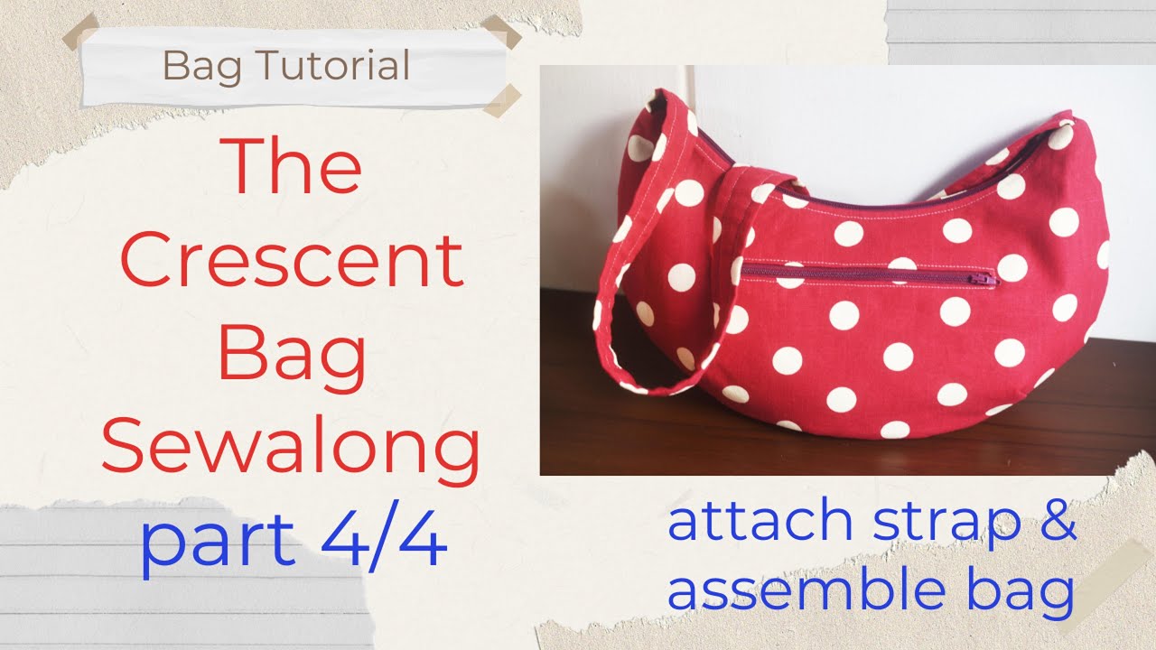 Part 4/4 Crescent Bag Sewalong |Curvy Zipper Bag Tutorial #pdfsewingpattern #handmade #diysewing