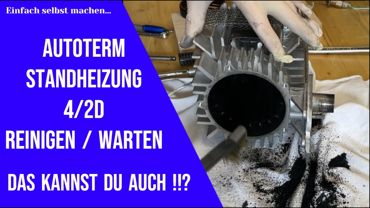 Autoterm Standheizung 4/ 2 D Reinigen/ Warten :-) Das kannst du auch!!!