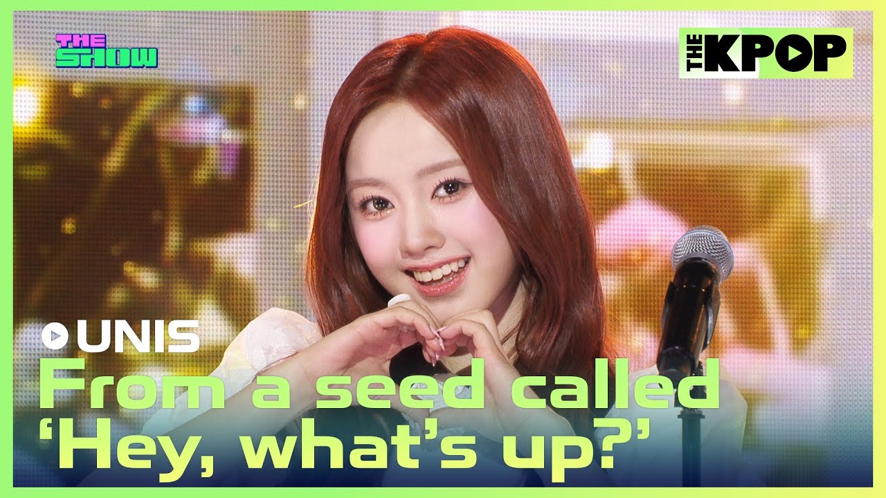 UNIS, From a seed called ‘Hey, what’s up?’ (유니스, '뭐해?'라는 씨앗에서) [THE SHOW 250429]