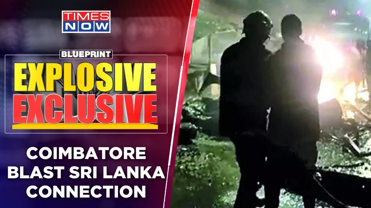 How is the Coimbatore cylinder blast connected to Sri Lanka's Easter bombings? | Blueprint